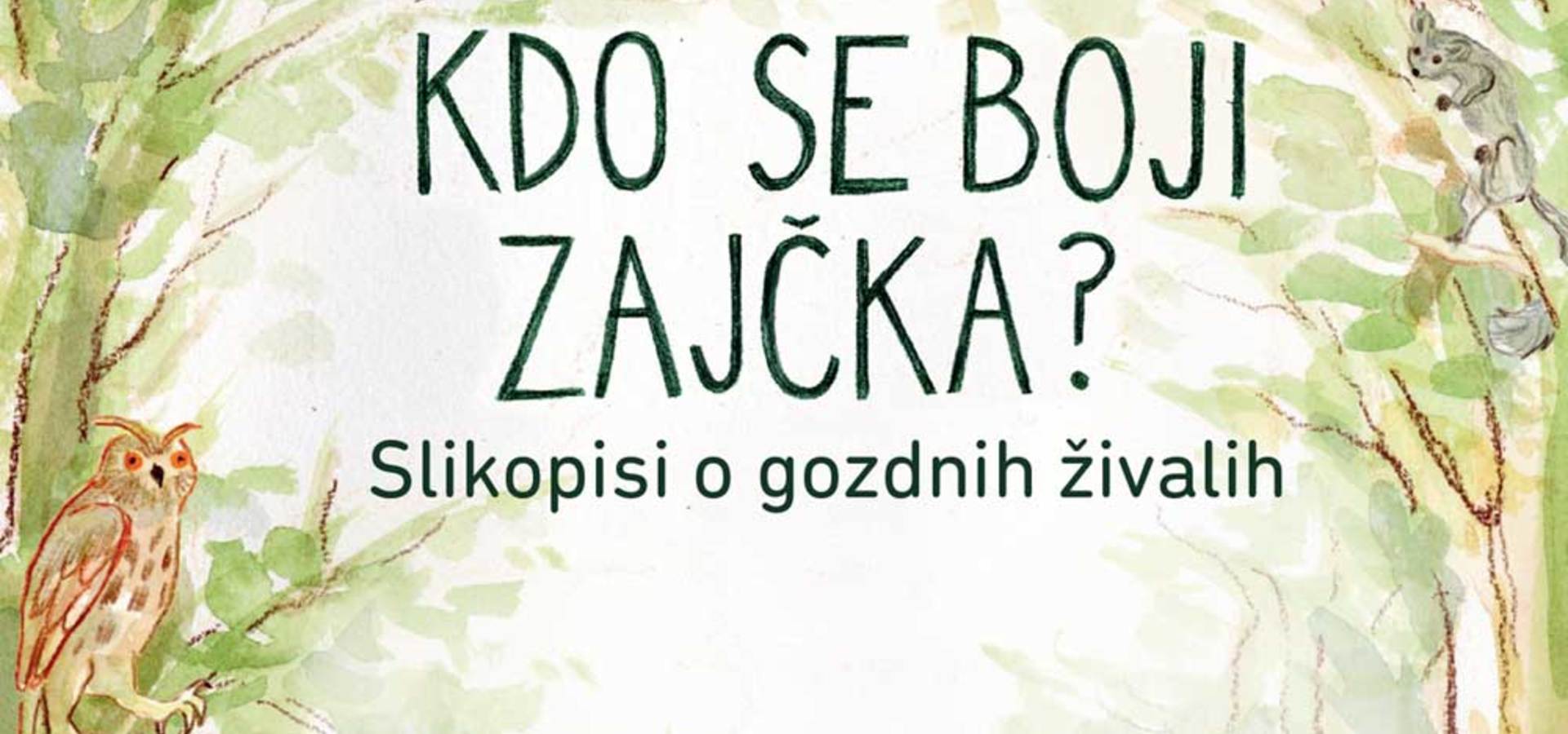 Kdo se boji zajčka? – Slikopisi o gozdnih živalih