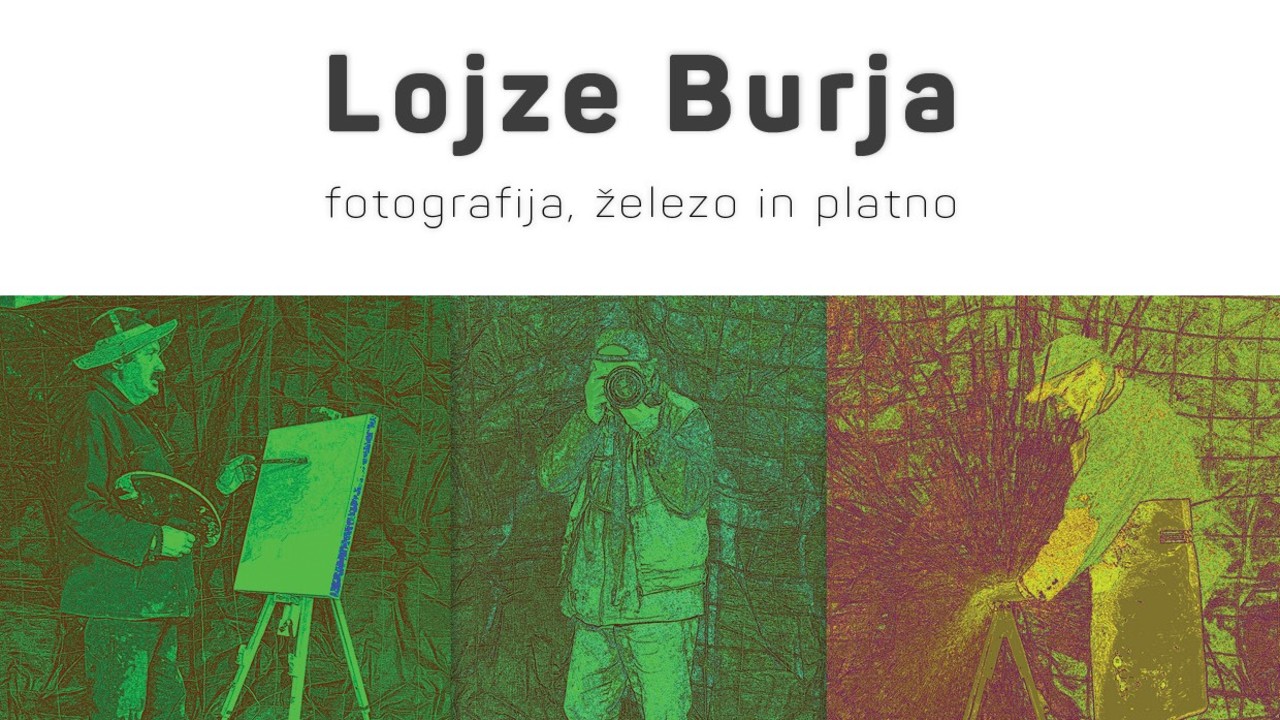 Lojze Burja: Fotografija, železo in platno