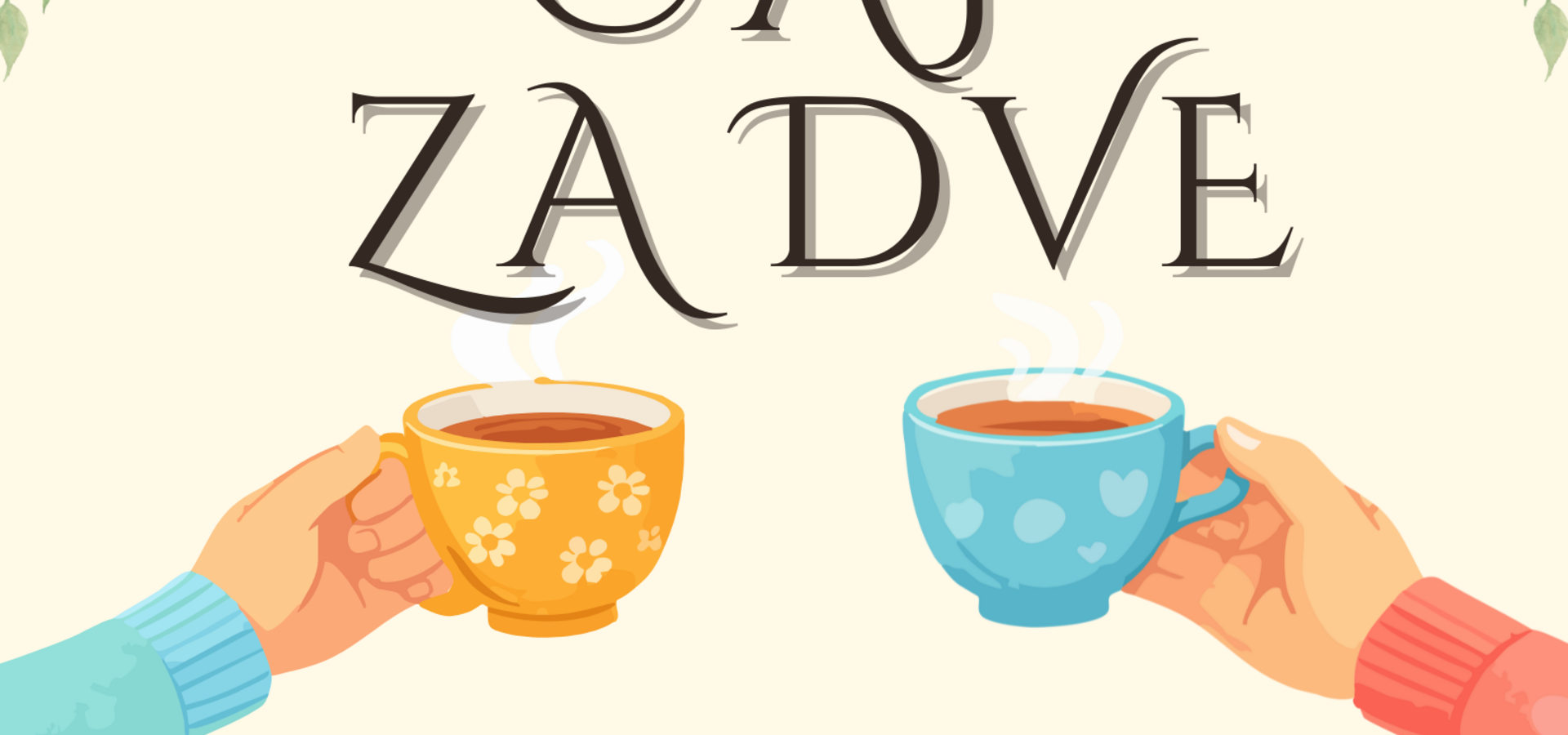 ĆAJ ZA DVE, komedija